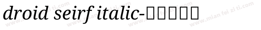 droid seirf italic字体转换